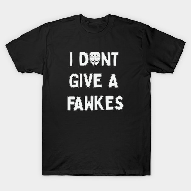 I don't give a Fawkes T-Shirt by jonah block